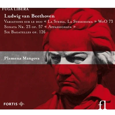 Beethoven: Variations sur le duo "La Stessa, La Stessissima" WoO 73, Sonata No. 23 Op. 57 "Appassionata" & Six Bagatelles Op. 126 專輯 Plamena Mangova