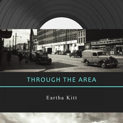 Eartha Kitt Through The Area