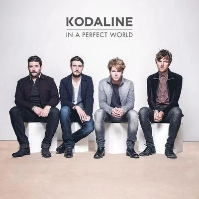 Kodaline In a Perfect World (Qobuz Deluxe Edition)