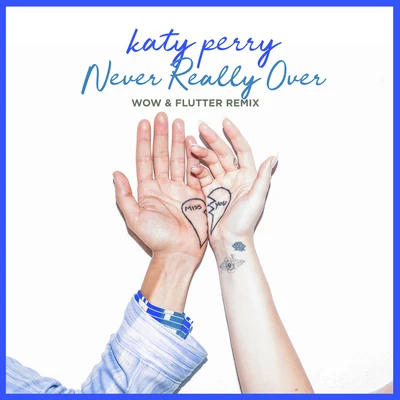 Never Really Over (Wow & Flutter Remix) 專輯 Katy Perry