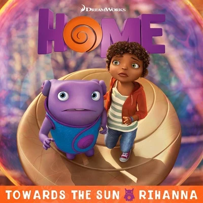 Towards the Sun (From The "Home" Soundtrack) 專輯 KoraP/Rihanna/Calvin Harris