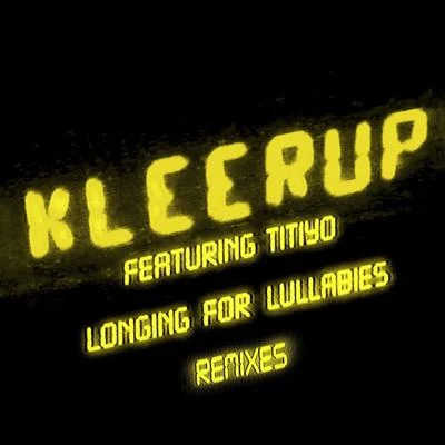 Longing For Lullabies (Remixes) (Feat. Titiyo) 专辑 Kleerup