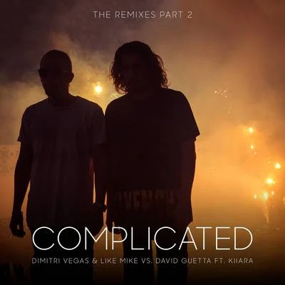 Complicated (The Remixes part 2) 专辑 Dimitri Vegas & Like Mike