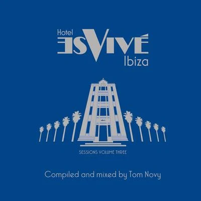 Hotel Es Vive Ibiza - Sessions, Vol. Three 专辑 Rough Traders/Marvin Aloys