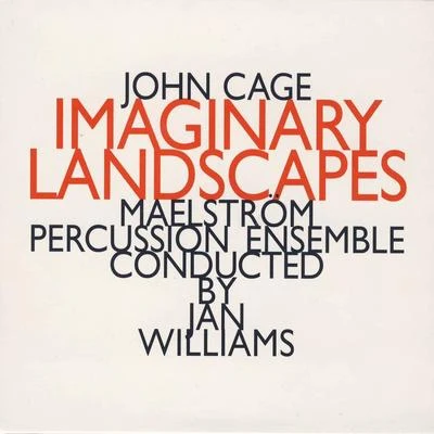 John Cage: Imaginary Landscapes 专辑 John Cage/Gunter Wand/Robert Schumann/Arthur Fiedler/George Feyer