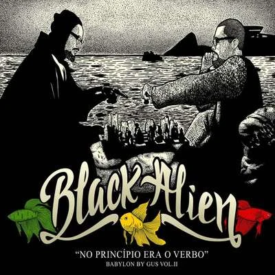 No Princípio Era o Verbo - Babylon By Gus (Vol. II) 專輯 Black Alien