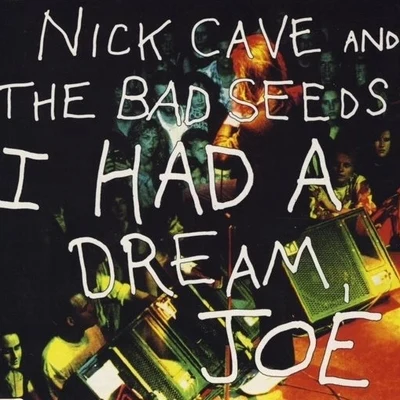 I Had A Dream, Joe 专辑 Nick Cave & the Bad Seeds