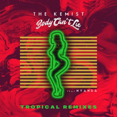 Body Cant Lie (Tropical Remixes) 专辑 The Kemist