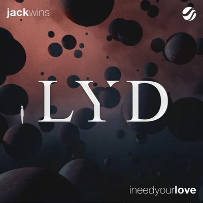 I Need Your Love 專輯 Jack Wins