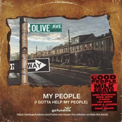 My People (feat. The Good People, John Jiggs, King Magnetic, Sum-01, Lxndr, K-Prez, Lee Ricks & Tone Spliff) [Olive Ave Remix] 專輯 GQ Nothin Pretty/Kut One/King Magnetic