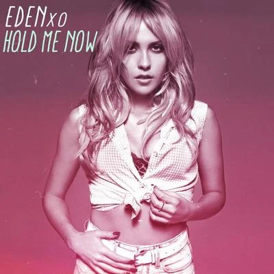 Hold Me Now 專輯 Eden xo