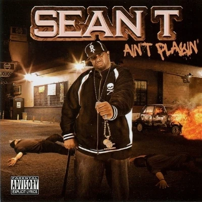 Sean T. Ain&#x27;t Playin