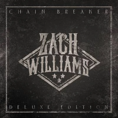 Chain Breaker (Deluxe Edition) 專輯 Zach Williams