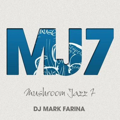 Mushroom Jazz 7 專輯 Mark Farina/Mike Hazzard/Claudia Barry/Mela/Bobby Orlando