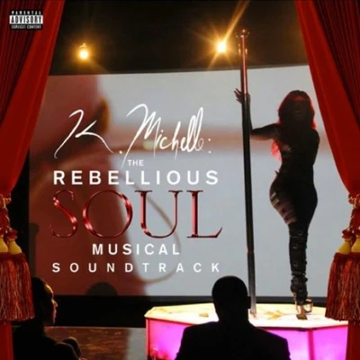 K. Michelle: The Rebellious Soul Musical Soundtrack 專輯 K. Michelle