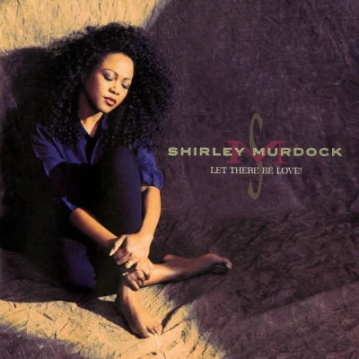 Let There Be Love! 專輯 Shirley Murdock