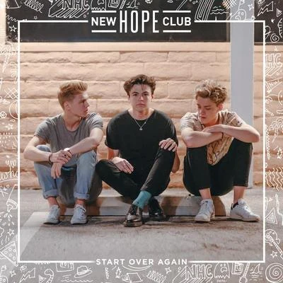 New Hope ClubR3hab Start Over Again