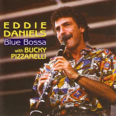 Blue Bossa 专辑 Eddie Daniels/FriiStyle Gahspol