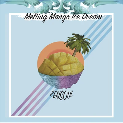 ZENSOUL MELTING MANGO ICE DREAM