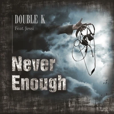 Never Enough (Feat. Jessi) 專輯 Double K