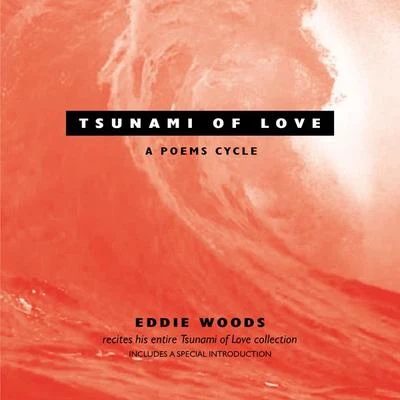 Eddie WoodsXavier CugatEnric Madriguera Tsunami of Love: A Poems Cycle