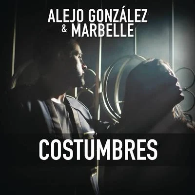 Costumbres 专辑 Alejandro González