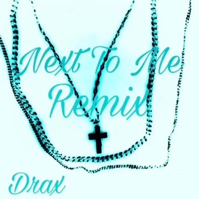 Next To Me (Remix) 專輯 Drax