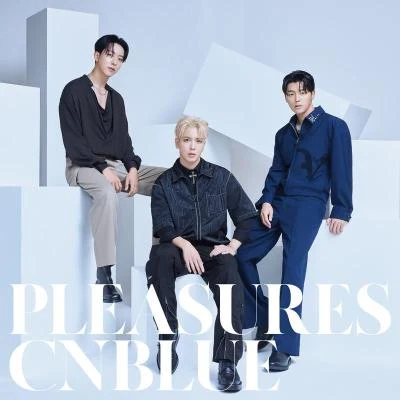 CNBLUE PLEASURES