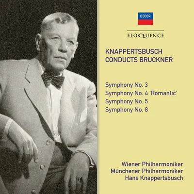 Bruckner: Symphonies Nos. 3, 4, 5 & 8 专辑 Orchester der Byreuther Festspiele/Hans Knappertsbusch