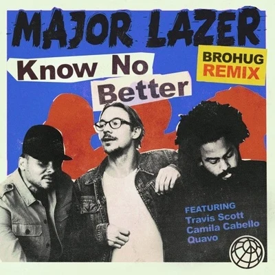 Know No Better (BROHUG Remix) 專輯 BROHUG