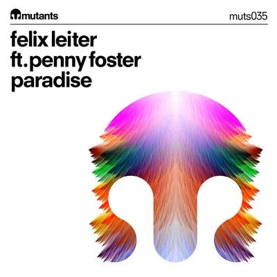 Felix LeiterAmanda Wilson Felix Leiter (feat. Penny Foster "Paradise")