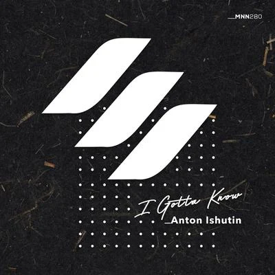 I Gotta Know 專輯 Anton Ishutin