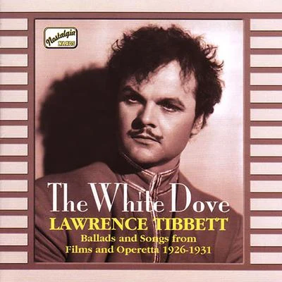 TIBBETT, Lawrence: The White Dove (1926-1931) 專輯 Lawrence Tibbett