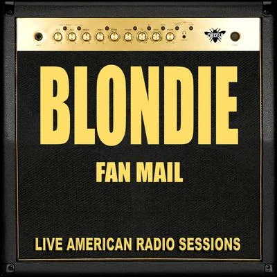 Fan Mail (Live) 专辑 Blondie