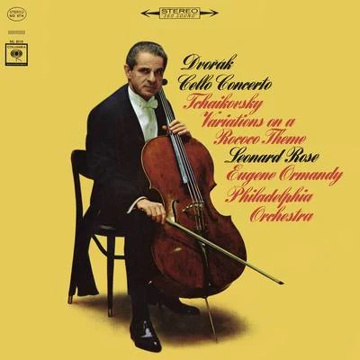 Dvorák: Cello Concerto in B Minor, Op. 104 Tchaikovsky: Variations on a Rococo Theme, Op. 33 (Remastered) 专辑 Leonard Rose/Philharmonic-Symphony Orchestra Of New York/Bruno Walter/Hollywood Bowl Orchestra/John Corigliano