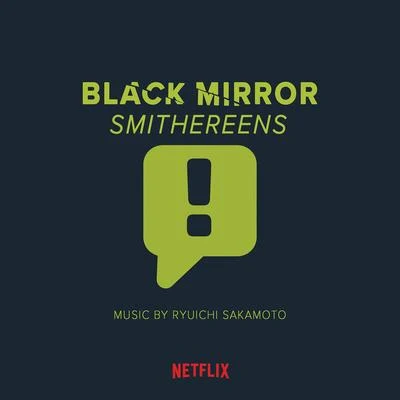 Black Mirror: Smithereens (Original Soundtrack) 專輯 坂本龍一