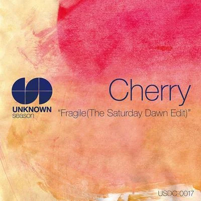 Fragile (The Saturday Dawn Edit) 專輯 Cherry