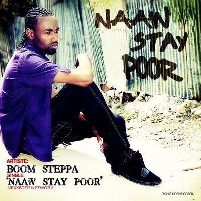 Naaw Stay Poor - Single 專輯 Boom Steppa/Delly Ranx/Chronixx