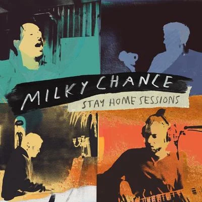 Stay Home Sessions 专辑 Milky Chance