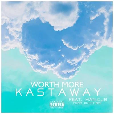 Worth More (feat. Mán Cub) 專輯 Kastaway