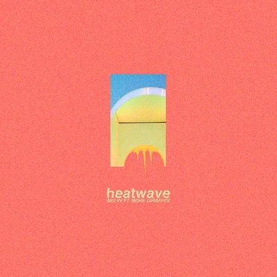 Heatwave 专辑 Melvv