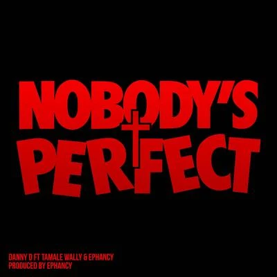 Nobody&#x27;s Perfect 专辑 E Vargas/Danny D