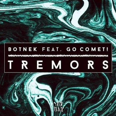 BOTNEK TREMORS (FEAT. GO COMET!)