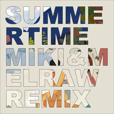 Summertime (MIKI MELRAW Remix) 专辑 KEIJU