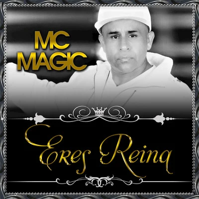 Eres Reina 專輯 MC Magic