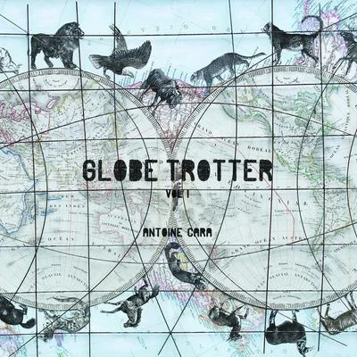 Antoine CaraRØDY Globe Trotter, Vol.1