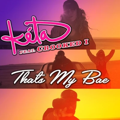 Thats My Bae (feat. Crooked I) 專輯 Kido/KETA