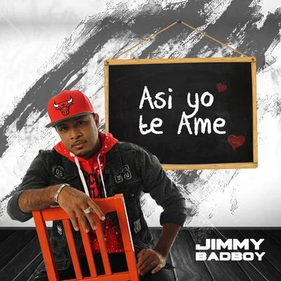 Así Yo Te Ame 專輯 Jimmy Bad Boy