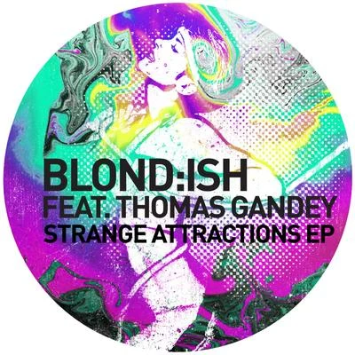 BLOND:ISH Strange Attractions EP