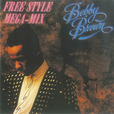 The Free Style Mega-Mix 專輯 Bobby Brown